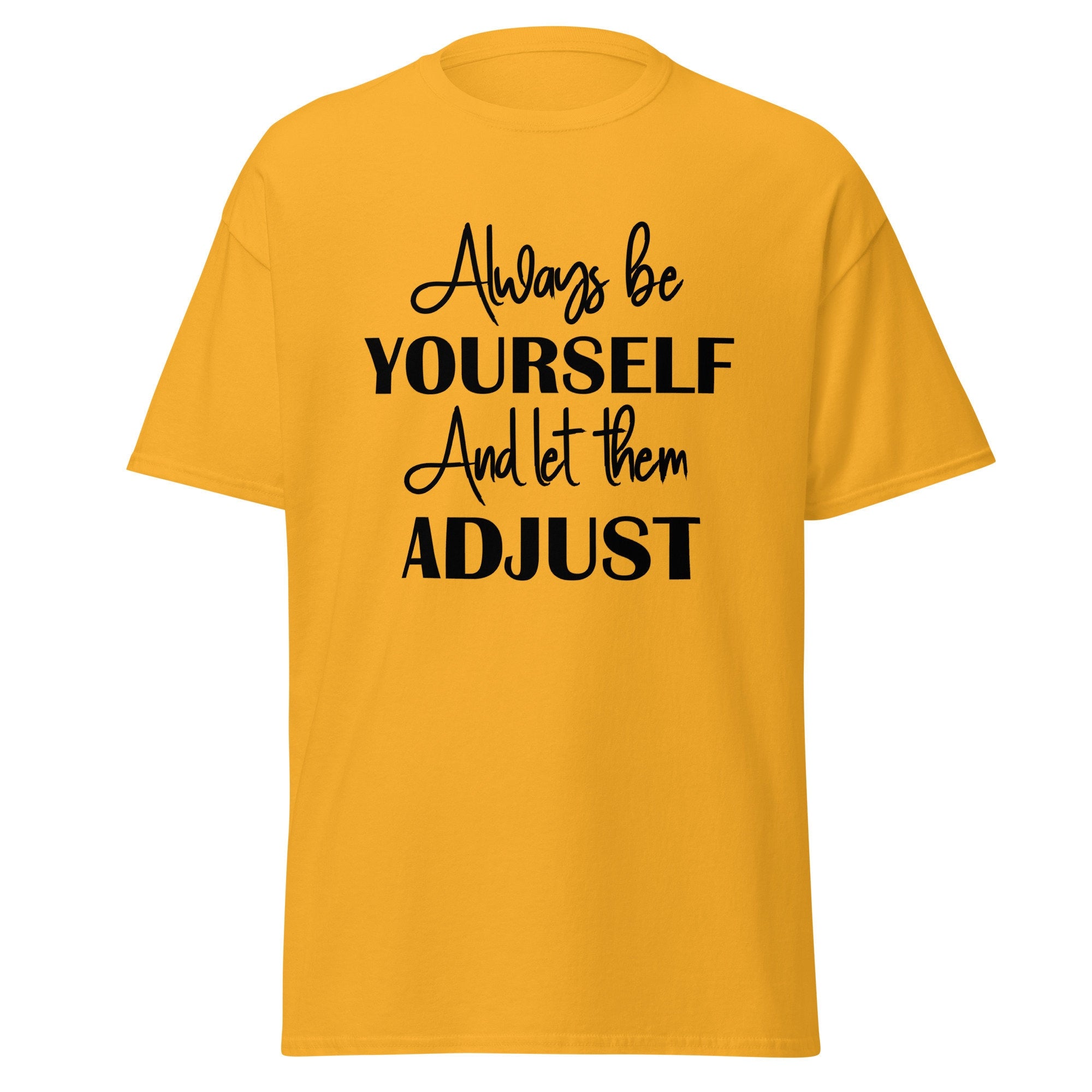Be Yourself T-shirt Make Them Adjust Shirt For Men SVG Tshirt For Woman Spring Shirts For Summer Tee Tops Red Shirt Blue T-Shirt Trendy