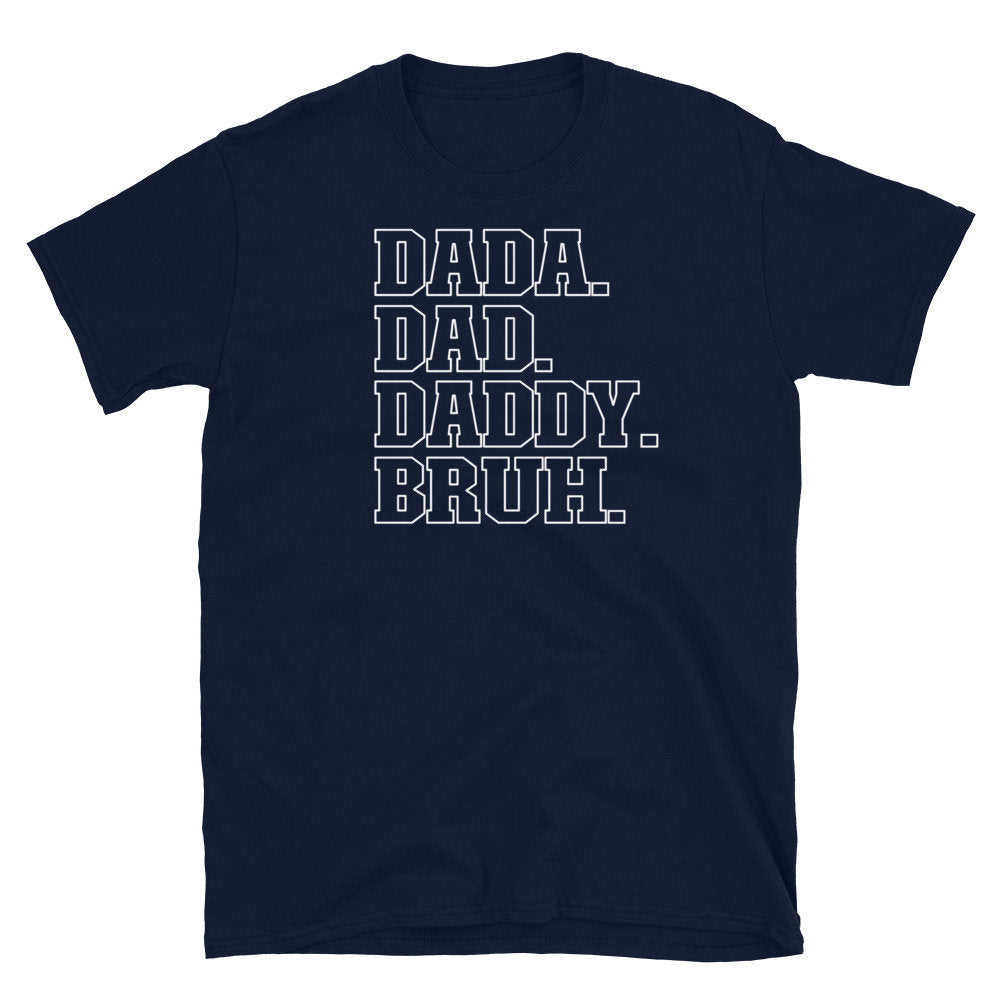 Daddy T-shirt Bruh Tshirt For Men Shirts For Dads Fathers Day Gift For Man Shirts Summertime Top Spring T-shirt White Lettering Tee