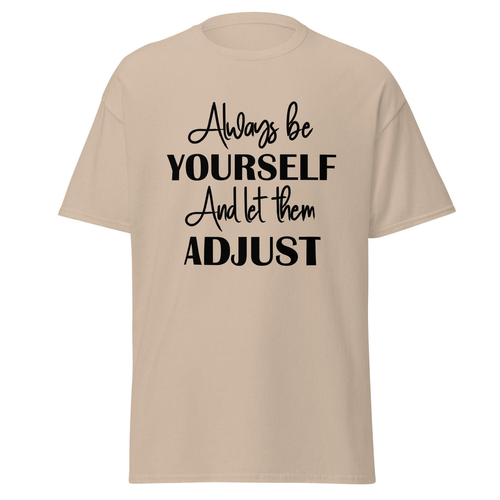 Be Yourself T-shirt Make Them Adjust Shirt For Men SVG Tshirt For Woman Spring Shirts For Summer Tee Tops Red Shirt Blue T-Shirt Trendy