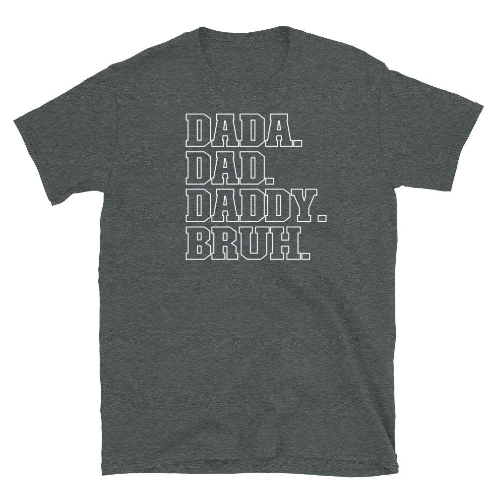 Daddy T-shirt Bruh Tshirt For Men Shirts For Dads Fathers Day Gift For Man Shirts Summertime Top Spring T-shirt White Lettering Tee