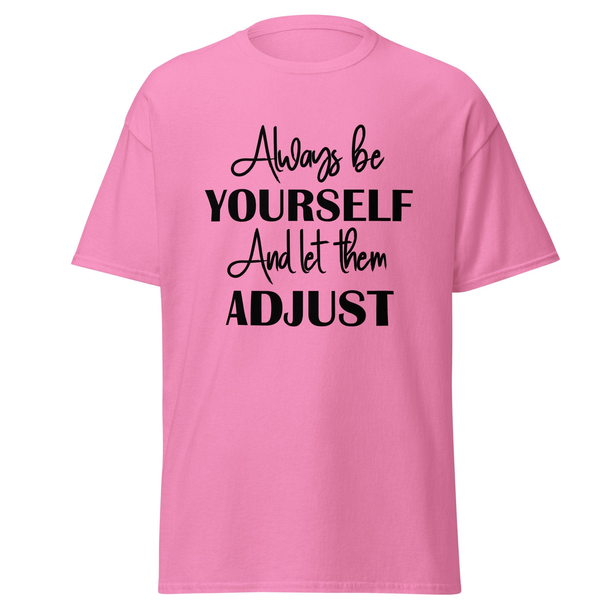Be Yourself T-shirt Make Them Adjust Shirt For Men SVG Tshirt For Woman Spring Shirts For Summer Tee Tops Red Shirt Blue T-Shirt Trendy